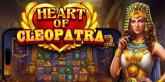 Cara Efektif Meraih Cuan Besar Slot Heart Of Cleopatra